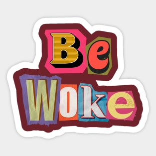 Be Woke Awake Liberal Progressive Humanity Smart Positivity Equality America BLM Sticker